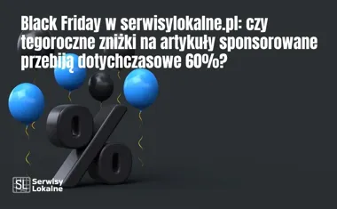 Obraz do artykułu: Black Friday w serwisylokalne.pl: czy tegoroczne zniżki na artykuły sponsorowane przebiją dotychczasowe 60%?